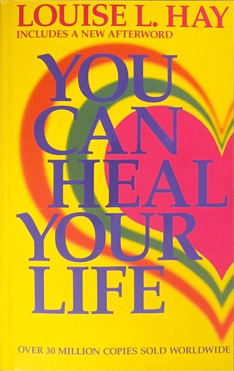 YOU CAN HEAL YOUR LIFE - LOUISE HAY