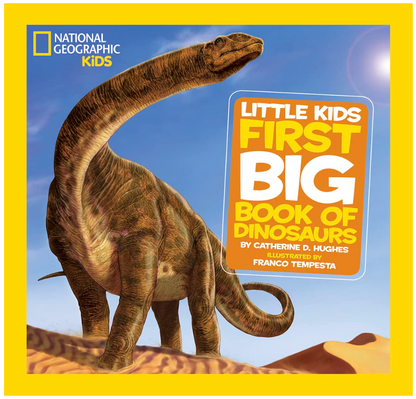 FIRST BIG BOOK OF DINOSAURS - National Geographic