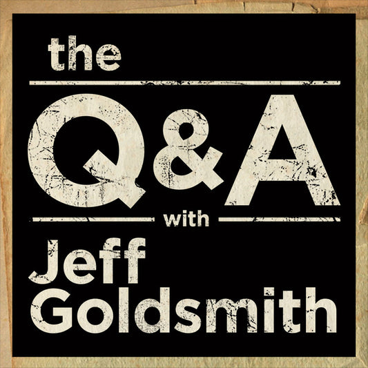 THE Q&A WITH JEFF GOLDSMITH